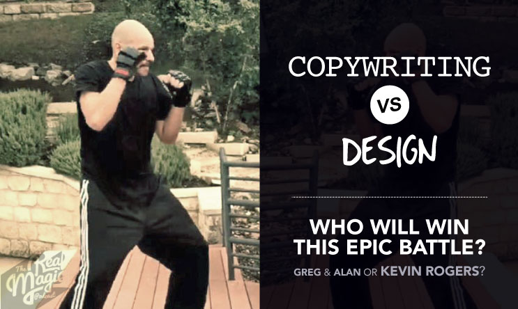 32-THE-REAL-MAGIC-PODCAST-EPISODE-32-Copywriting vs Design_Who Will Win This Epic Battle...With Kevin Rodgers