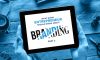 What Every Entrepreneur Should Know About Branding – Part 2